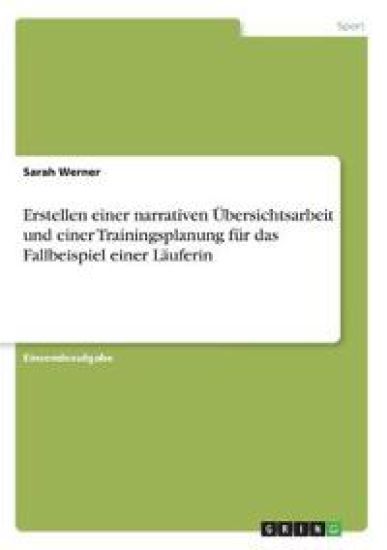 Erstellen einer narrativen Übersichtsarbeit und einer Trainingsplanung für das Fallbeispiel einer Läuferin