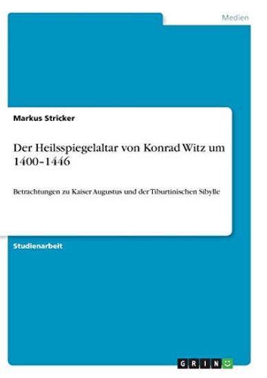 Der Heilsspiegelaltar von Konrad Witz (um 1400-1446)