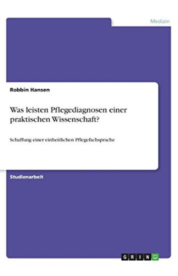 Was leisten Pflegediagnosen einer praktischen Wissenschaft?