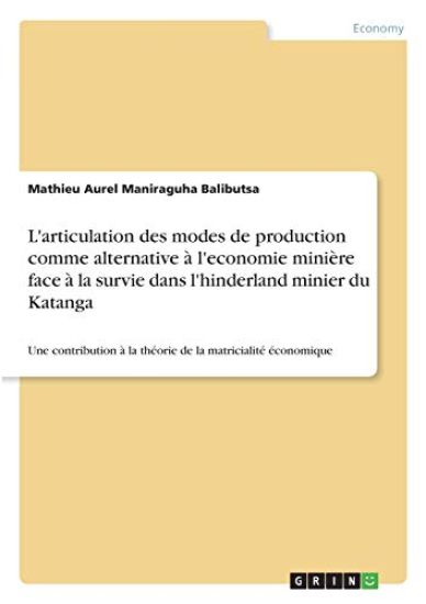 L'articulation des modes de production comme alternative à l'economie minière face à la survie dans l'hinderland minier du Katanga
