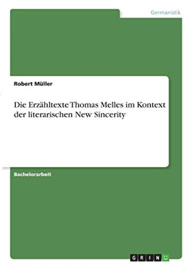 Die Erzähltexte Thomas Melles im Kontext der literarischen New Sincerity