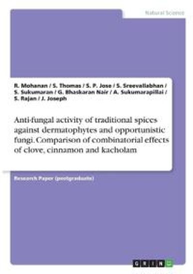 Anti-fungal activity of traditional spices against dermatophytes and opportunistic fungi. Comparison of combinatorial effects of clove, cinnamon and kacholam
