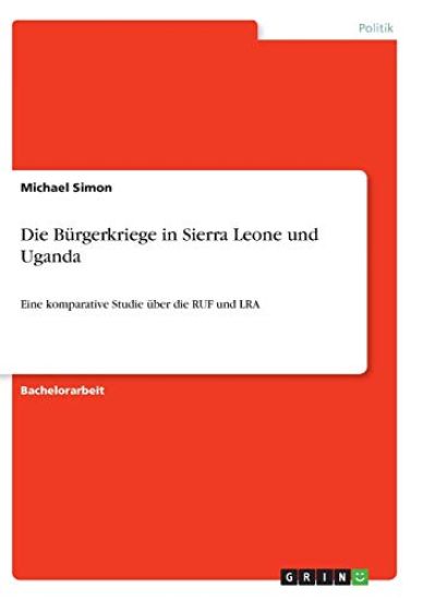 Die Bürgerkriege in Sierra Leone und Uganda