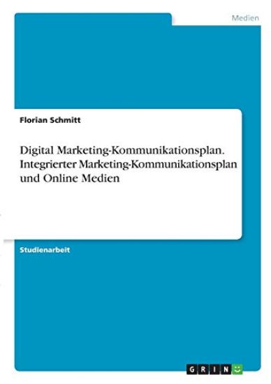 Digital Marketing-Kommunikationsplan. Integrierter Marketing-Kommunikationsplan und Online Medien