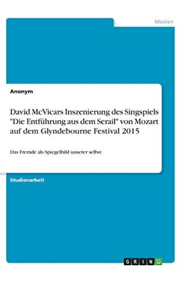 David McVicars Inszenierung des Singspiels "Die Entführung aus dem Serail" von Mozart auf dem Glyndebourne Festival 2015
