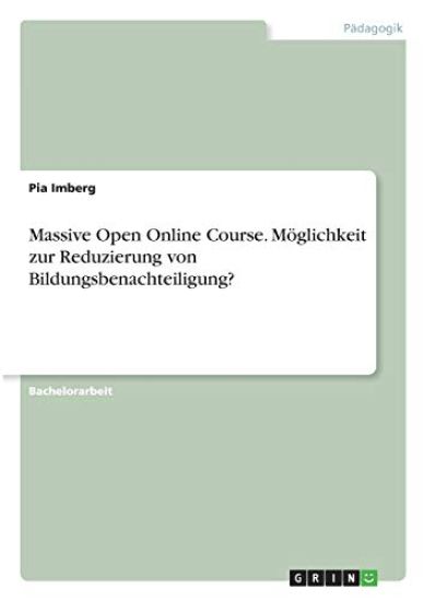 Massive Open Online Course. Möglichkeit zur Reduzierung von Bildungsbenachteiligung?