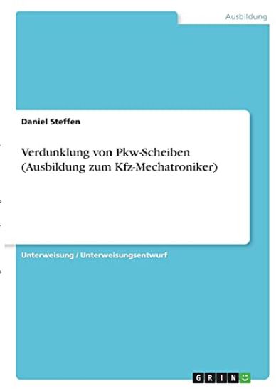 Verdunklung von Pkw-Scheiben (Ausbildung zum Kfz-Mechatroniker)