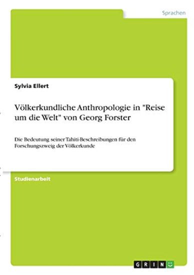Völkerkundliche Anthropologie in "Reise um die Welt" von Georg Forster