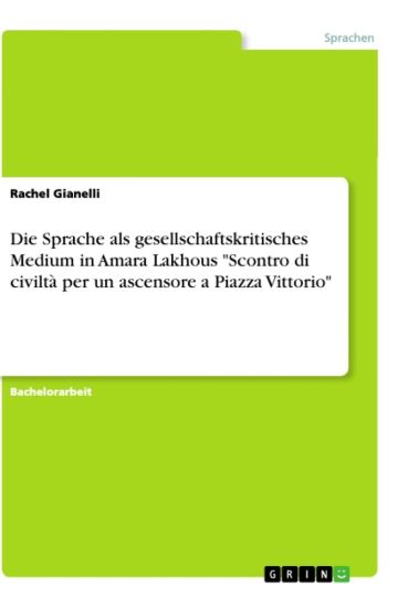 Die Sprache als gesellschaftskritisches Medium in Amara Lakhous "Scontro di civiltà per un ascensore a Piazza Vittorio"