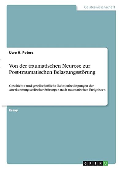 Von der traumatischen Neurose zur Post-traumatischen Belastungsstörung