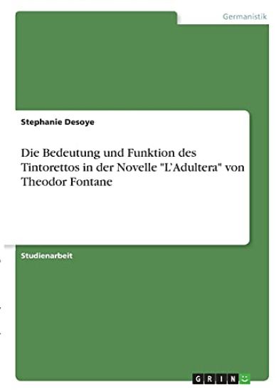 Die Bedeutung und Funktion des Tintorettos in der Novelle "L'Adultera" von Theodor Fontane