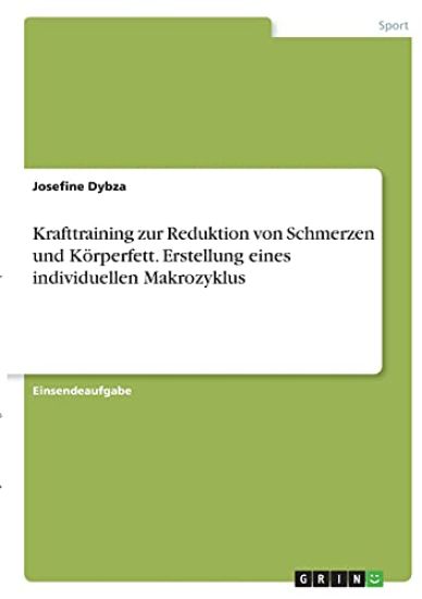 Krafttraining zur Reduktion von Schmerzen und Körperfett. Erstellung eines individuellen Makrozyklus
