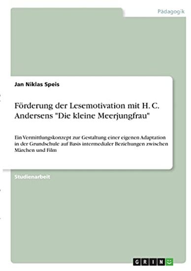 Förderung der Lesemotivation mit H. C. Andersens "Die kleine Meerjungfrau"