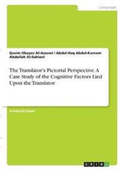 The Translator's Pictorial Perspective. A Case Study of the Cognitive Factors Lied Upon the Translator