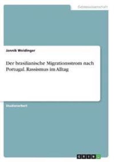 Der brasilianische Migrationsstrom nach Portugal. Rassismus im Alltag