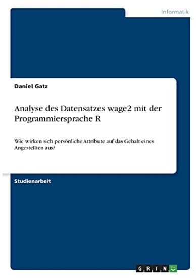 Analyse des Datensatzes wage2 mit der Programmiersprache R