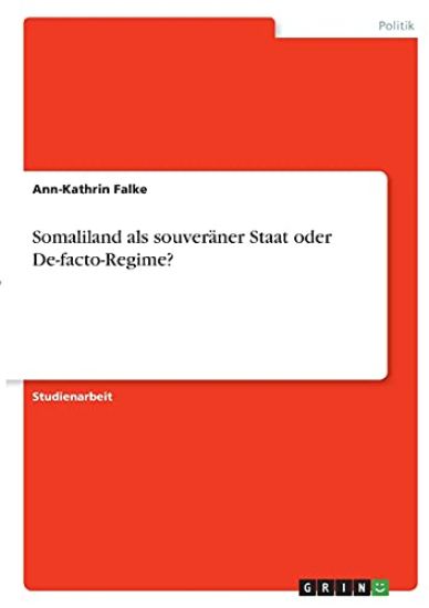 Somaliland als souveräner Staat oder De-facto-Regime?
