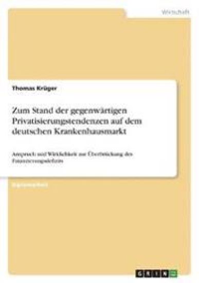 Zum Stand der gegenwärtigen Privatisierungstendenzen auf dem deutschen Krankenhausmarkt