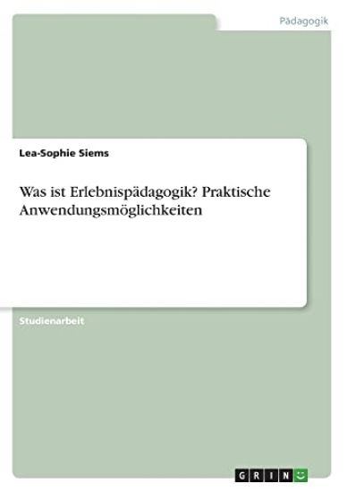 Was ist Erlebnispädagogik? Praktische Anwendungsmöglichkeiten