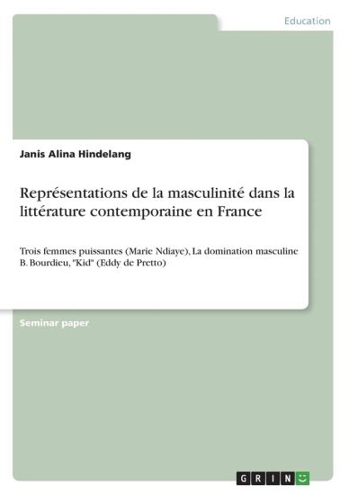 Représentations de la masculinité dans la littérature contemporaine en France