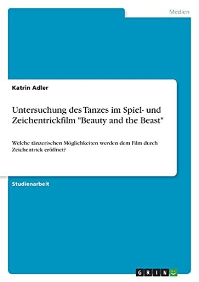 Untersuchung des Tanzes im Spiel- und Zeichentrickfilm "Beauty and the Beast"