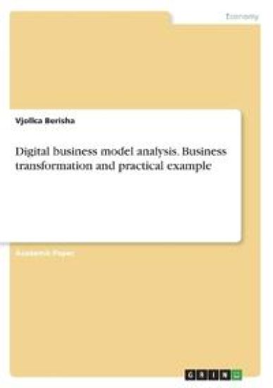 Digital business model analysis. Business transformation and practical example