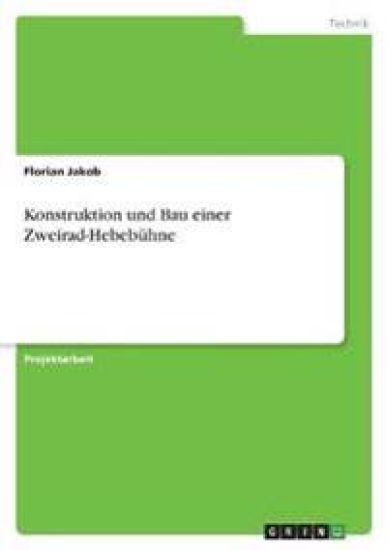 Konstruktion und Bau einer Zweirad-Hebebühne