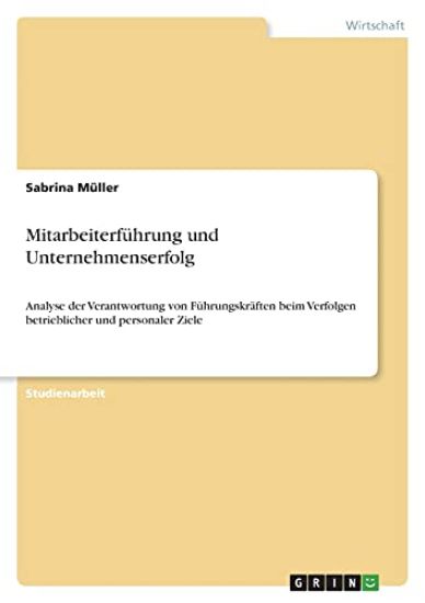 Mitarbeiterführung und Unternehmenserfolg