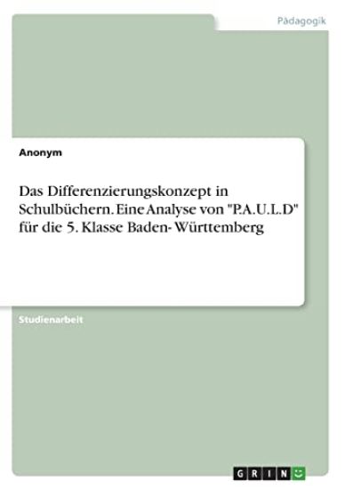Das Differenzierungskonzept in Schulbüchern. Eine Analyse von "P.A.U.L.D" für die 5. Klasse Baden- Württemberg