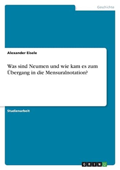Was sind Neumen und wie kam es zum Übergang in die Mensuralnotation?