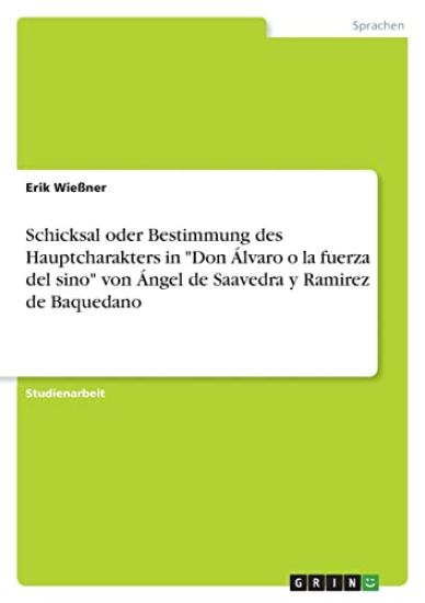 Schicksal oder Bestimmung des Hauptcharakters in "Don Álvaro o la fuerza del sino" von Ángel de Saavedra y Ramirez de Baquedano