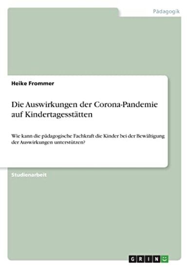 Die Auswirkungen der Corona-Pandemie auf Kindertagesstätten