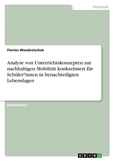 Analyse von Unterrichtskonzepten zur nachhaltigen Mobilität konkretisiert für Schüler*innen in benachteiligten Lebenslagen