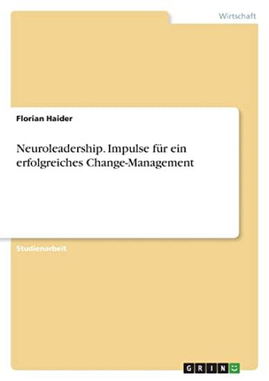 Neuroleadership. Impulse für ein erfolgreiches Change-Management