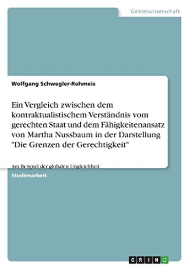 Ein Vergleich zwischen dem kontraktualistischem Verständnis vom gerechten Staat und dem Fähigkeitenansatz von Martha Nussbaum in der Darstellung "Die Grenzen der Gerechtigkeit"