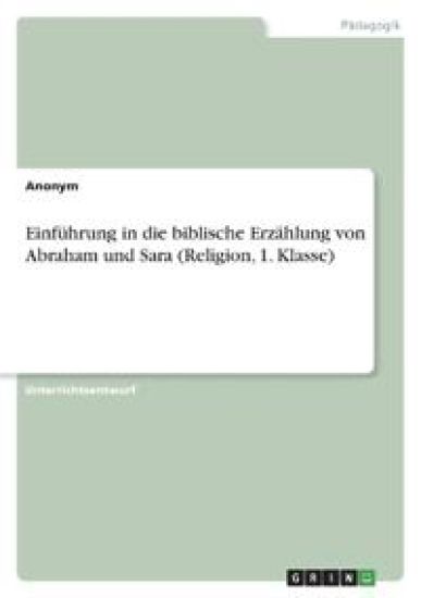 Einführung in die biblische Erzählung von Abraham und Sara (Religion, 1. Klasse)