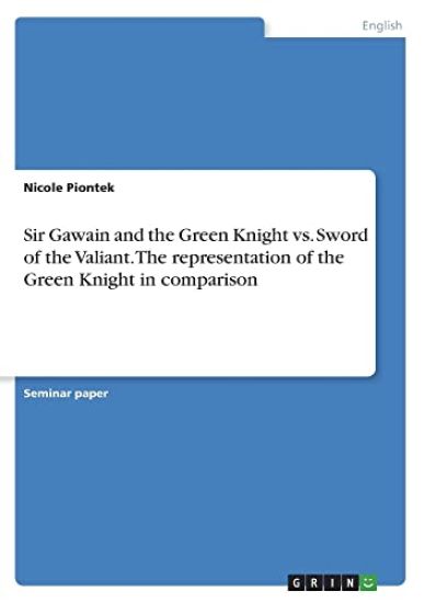 Sir Gawain and the Green Knight vs. Sword of the Valiant. The representation of the Green Knight in comparison