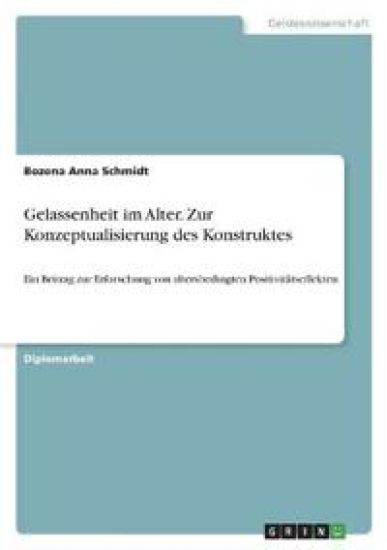 Gelassenheit im Alter. Zur Konzeptualisierung des Konstruktes