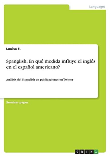 Spanglish. En qué medida influye el inglés en el español americano?