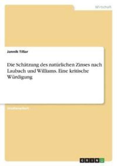 Die Schätzung des natürlichen Zinses nach Laubach und Williams. Eine kritische Würdigung