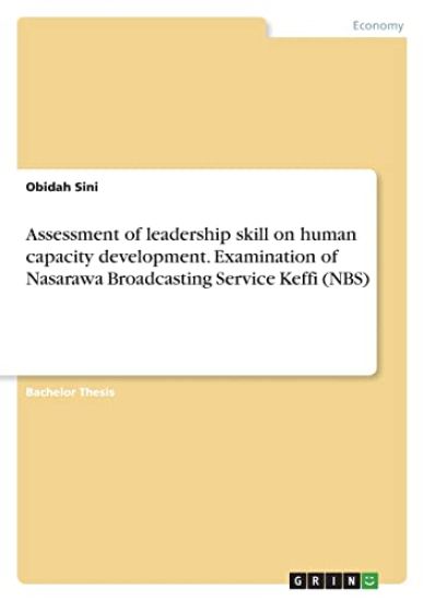 Assessment of leadership skill on human capacity development. Examination of Nasarawa Broadcasting Service Keffi (NBS)