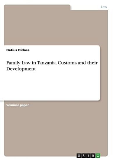 Family Law in Tanzania. Customs and their Development