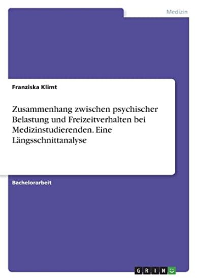 Zusammenhang zwischen psychischer Belastung und Freizeitverhalten bei Medizinstudierenden. Eine Längsschnittanalyse