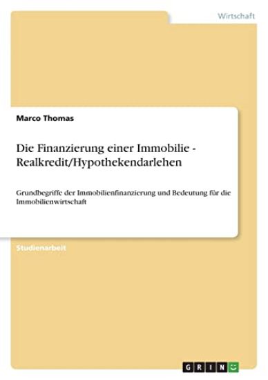 Die Finanzierung einer Immobilie - Realkredit/Hypothekendarlehen