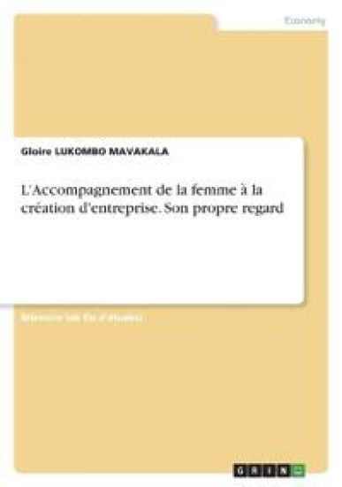 L'Accompagnement de la femme à la création d'entreprise. Son propre regard