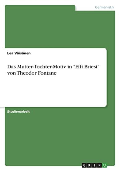 Das Mutter-Tochter-Motiv in "Effi Briest" von Theodor Fontane