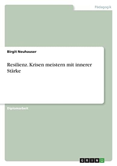 Resilienz. Krisen meistern mit innerer Stärke