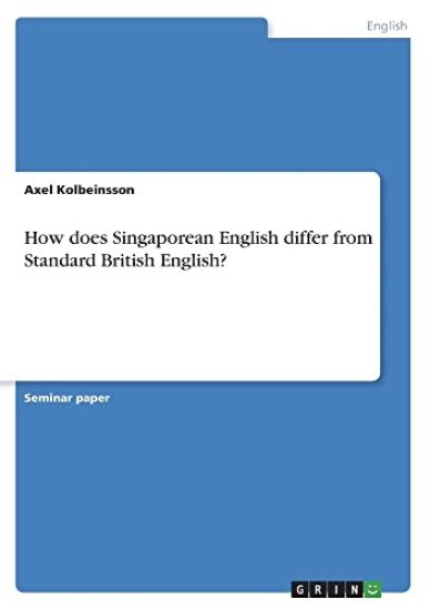 How does Singaporean English differ from Standard British English?