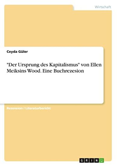 "Der Ursprung des Kapitalismus" von Ellen Meiksins Wood. Eine Buchrezesion