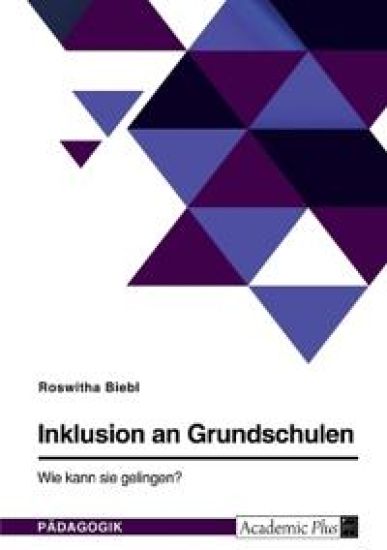 Inklusion an Grundschulen. Wie kann sie gelingen?